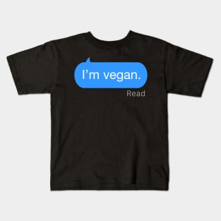 I’m Vegan Text Kids T-Shirt